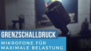 Grenzschalldruck Mikrofon mit maximaler Belastung