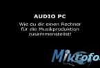 Audio PC zusammenstellen Mikrofonwelt Blog