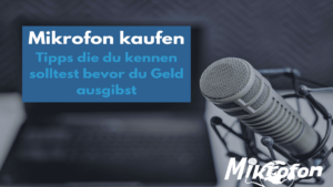 Mikrofon kaufen 2022 Kaufberatung Blog