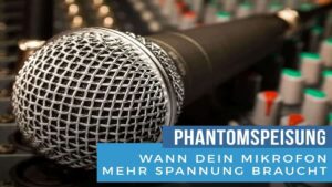 Phantomspeisung-für-Mikrofone