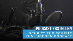 Podcast erstellen Tutorial für Produktion Hochladen und Vermarkten