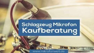 Schlagzeugmikrofon Kaufberatung