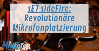 sE Electronics sE7 sideFire Produkt Release