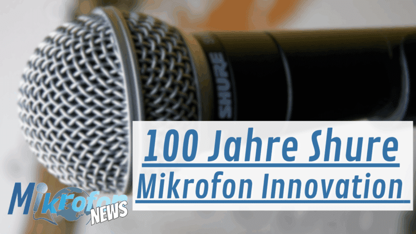 Shure wird 100 Jahre alt