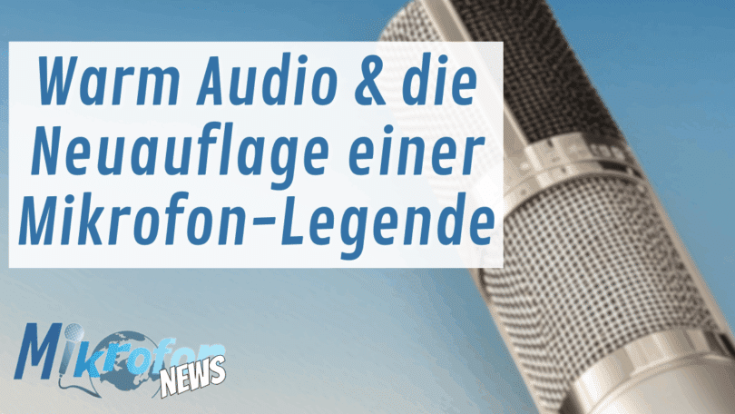 Warm Audio WA-CX24 Mikrofon Release Mikrofonwelt News