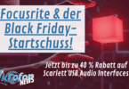 Focusrite Black Friday Startschuss Mikrofonwelt News