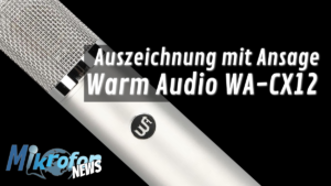 Warm Audio WA-CX12 Gear of Decade Mikrofonwelt News